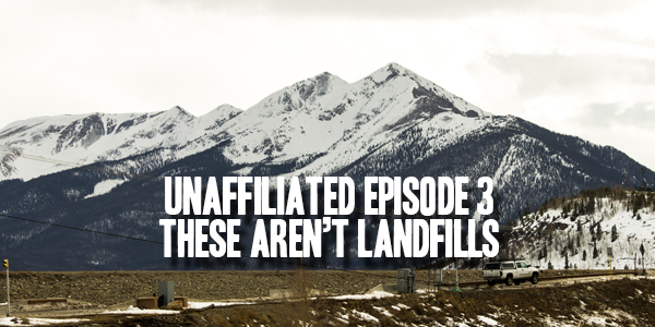 Unaffiliated Ep 3 These Aren't Landfils Ep 3 These Aren't Landfils
