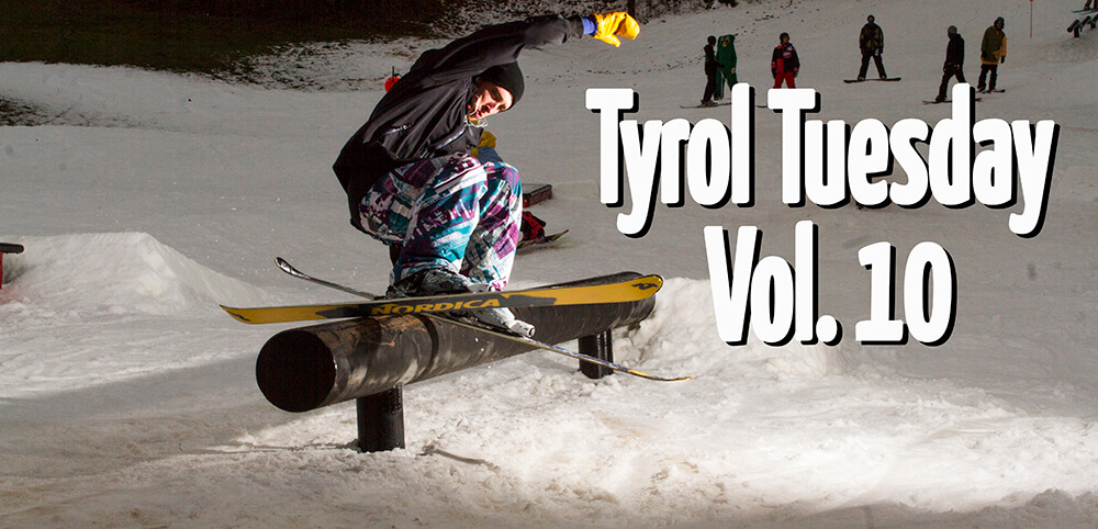 Tyrol Tuesday Vol. 10