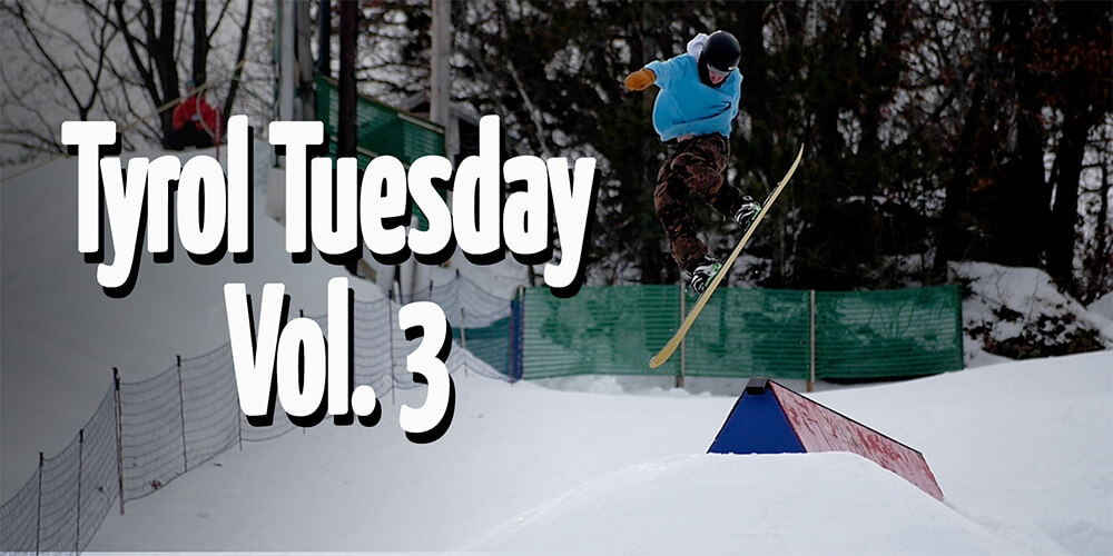 Tyrol Tuesday Vol. 3