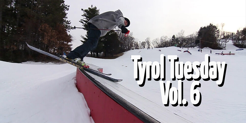 Tyrol Tuesday Vol. 6